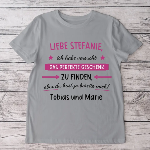 Du hast ja bereits uns! - Personalisiertes T-Shirt