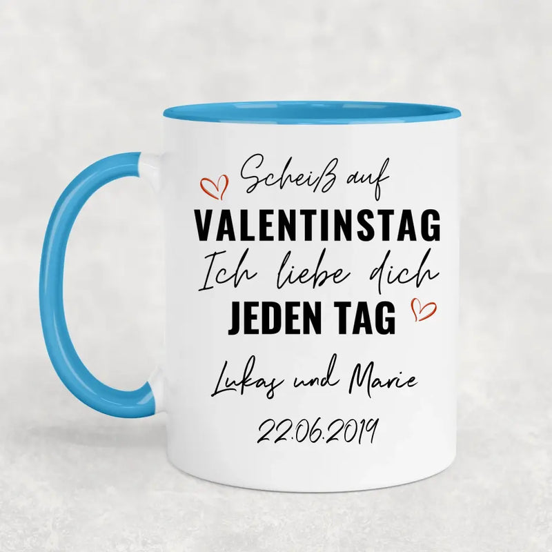 Scheiß auf Valentinstag! - Personalisierte Tasse