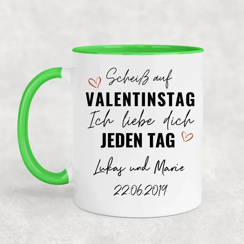 Scheiß auf Valentinstag! - Personalisierte Tasse