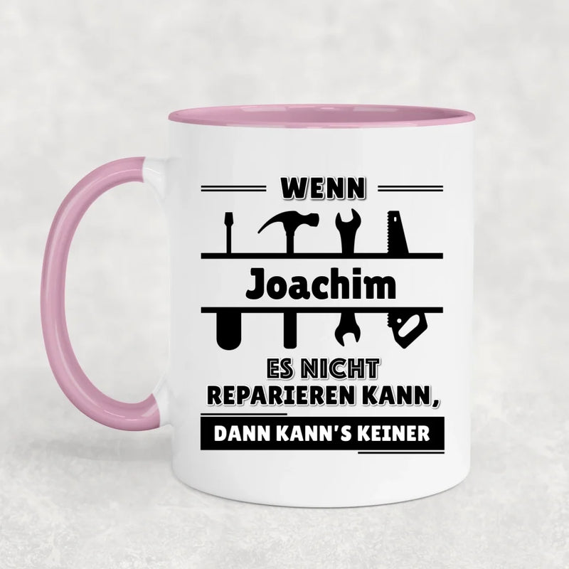 Dann kann's keiner! - Personalisierte Tasse