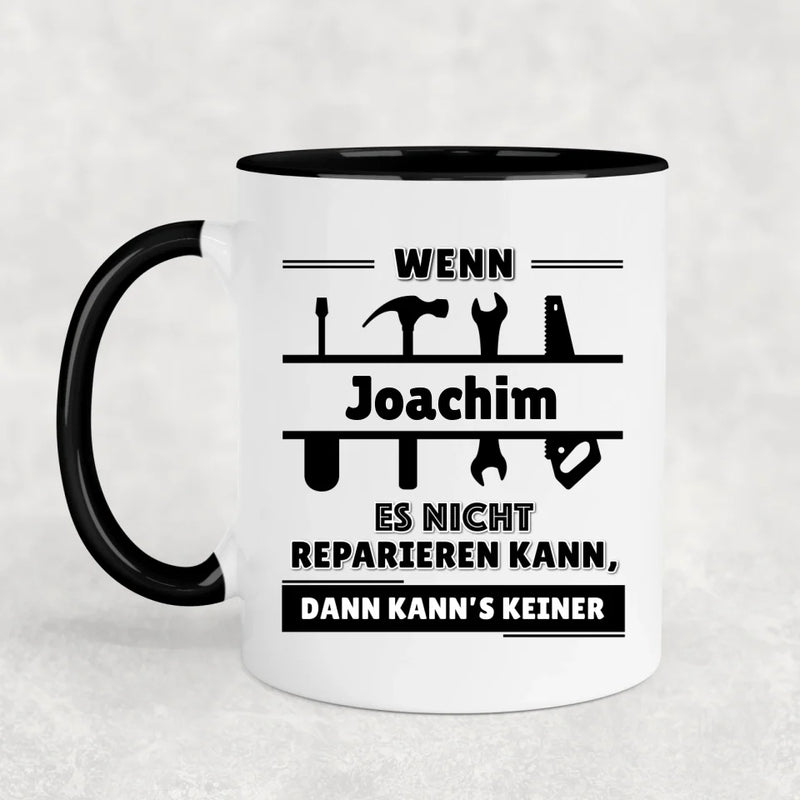 Dann kann's keiner! - Personalisierte Tasse