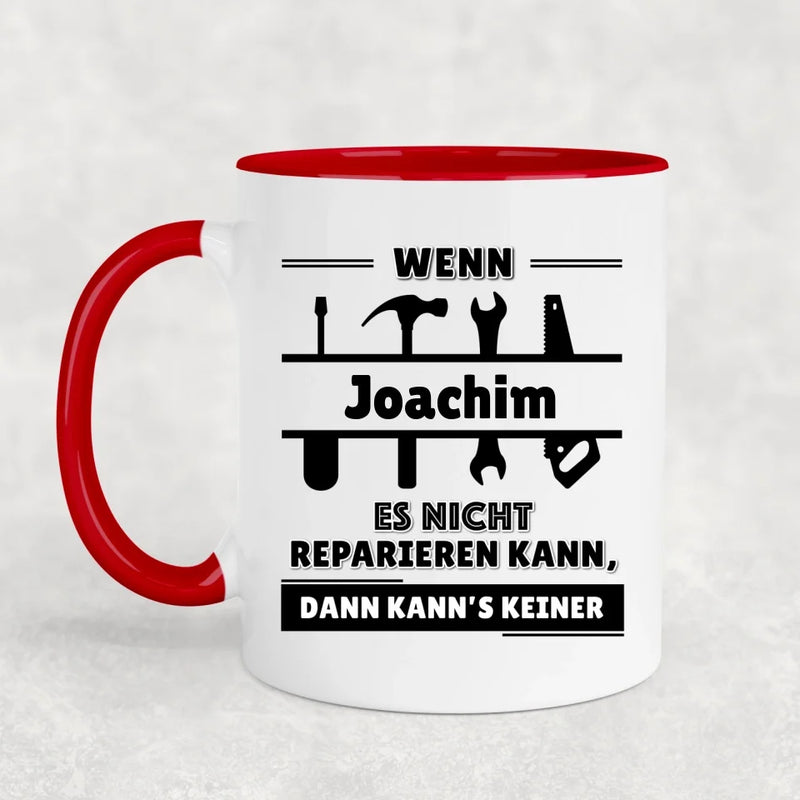 Dann kann's keiner! - Personalisierte Tasse