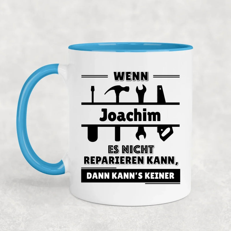 Dann kann's keiner! - Personalisierte Tasse