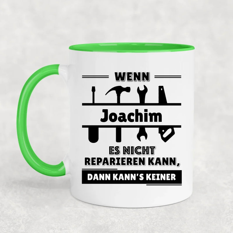 Dann kann's keiner! - Personalisierte Tasse